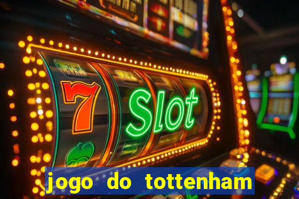 jogo do tottenham hoje palpite